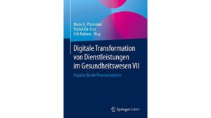 www.transformationmittelstand.de - Digitale Transformation von Dienstleistungen im Gesundheitswesen VII - Impulse für die Pharmaindustrie